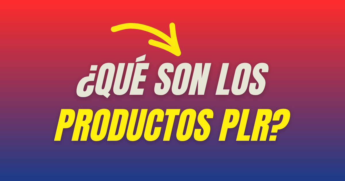 Qué son los PRODUCTOS PLR
